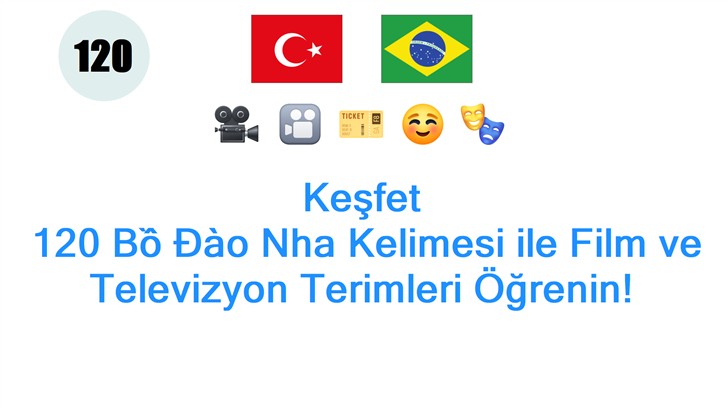 Keşfet: 120 Bồ Đào Nha Kelimesi ile Film ve Televizyon Terimleri Öğrenin!